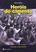 Ler Herois do Cimento - Torcedor e Suas Emocoes, o - 0, do autor Mattos Ler Herois do Cimento - Torcedor e Suas Emocoes, o - 0, do autor Mattos