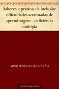 Ler Saberes e práticas da inclusão: dificuldades acentuadas de aprendizagem - deficiência múltipla, do autor Ministério da Educação