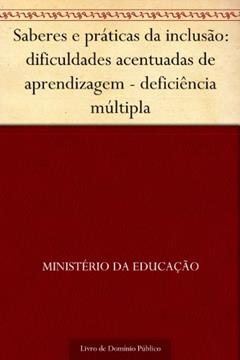 Saberes e práticas da inclusão: dificuldades acentuadas de aprendizagem - deficiência múltipla, do autor Ministério da Educação