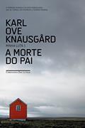 Ler A morte do pai (Minha Luta Livro 1), do autor Karl Ove Knausgård