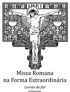 Missa Romana na forma extraordinária: livreto do fiel, do autor Márcio Carvalho