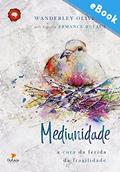 Ler Mediunidade: A cura da ferida da fragilidade (Séria Autoconhecimento), do autor Ermance Dufaux Ler Mediunidade: A cura da ferida da fragilidade (Séria Autoconhecimento), do autor Ermance Dufaux