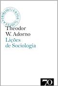 Ler Lições de Sociologia, do autor Theodor W. Adorno Ler Lições de Sociologia, do autor Theodor W. Adorno