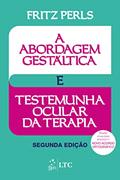 Ler A Abordagem Gestáltica e Testemunha Ocular da Terapia, do autor Frederick S. Perls