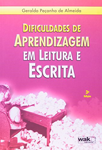 Ler Dificuldades de Aprendizagem em Leitura e Escrita, do autor Geraldo Peçanha de Almeida