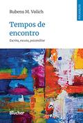 Ler Tempos de Encontro: Escrita, Escuta, Psicanálise, do autor Rubens M. Volich Ler Tempos de Encontro: Escrita, Escuta, Psicanálise, do autor Rubens M. Volich