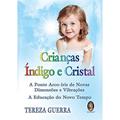 Ler Crianças índigo e Cristal, do autor TEREZA GUERRA
