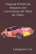 Ler Manual PUMA de Reparos em Carrocerias de Fibra de Vidro (Portuguese Edition), do autor Lapagesse's Car Ler Manual PUMA de Reparos em Carrocerias de Fibra de Vidro (Portuguese Edition), do autor Lapagesse's Car