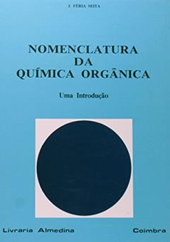 Nomenclatura da Química Orgânica. Uma Introdução, do autor J.Feria Seita