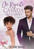Ler De Repente, Casada! Com o Cafajeste que Eu Odiava: (Trilogia De Repente - Livro 2) (De Repente...), do autor Luciane Rangel