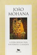 Ler A vida sexual dos solteiros e casados, do autor João Mohana