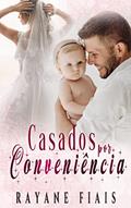 Ler Casados por Conveniência, do autor Rayane Fiais