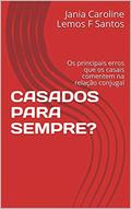 Ler CASADOS PARA SEMPRE?: Os principais erros que os casais comentem na relação conjugal, do autor Jania Caroline Lemos F Santos