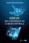 Ler Greve: Do Controle Ao Cybercontrole - 2021, do autor Natália Das Chagas Moura