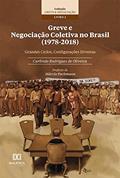 Ler Greve e Negociação Coletiva no Brasil (1978-2018): grandes ciclos, configurações diversas - Coleção Greve & Negociação - Livro 2, do autor Carlindo Rodrigues de Oliveira