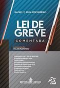 Ler Lei de Greve Comentada, do autor Rafael E. Pugliese Ribeiro Ler Lei de Greve Comentada, do autor Rafael E. Pugliese Ribeiro