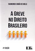 Ler A Greve no Direito Brasileiro, do autor Raimundo Simão de Melo