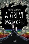 Ler A Greve das Cores, do autor Vicente Amaral