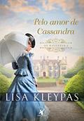 Ler Pelo amor de Cassandra (Os Ravenels - Livro 6): A história de Cassandra, do autor Lisa Kleypas Ler Pelo amor de Cassandra (Os Ravenels - Livro 6): A história de Cassandra, do autor Lisa Kleypas