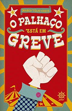 O palhaço está em greve, do autor Marco Tulio Costa