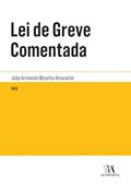 Ler Lei de Greve Comentada (Legislação Anotada), do autor João Armando Moretto Amarante
