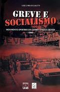 Ler Greve e Socialismo: Movimento Operário em Cuiabá e Várzea Grande 1990, do autor Luiz Carlos Galetti