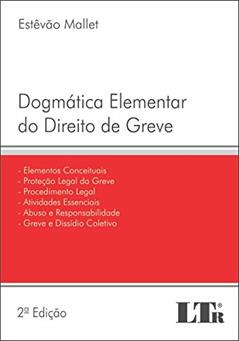 Dogmática Elementar do Direito de Greve, do autor Estêvão. Mallet