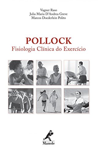 Ler Pollock: Fisiologia clínica do exercício, do autor Vagner Raso; Julia Maria D Greve; Marcos Doederlein Polito Ler Pollock: Fisiologia clínica do exercício, do autor Vagner Raso; Julia Maria D Greve; Marcos Doederlein Polito