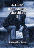 Ler A Cura das Almas Abatidas 5, do autor Silvio Dutra