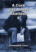 Ler A Cura das Almas Abatidas 6, do autor Silvio Dutra