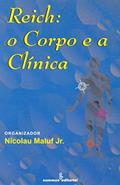Ler Reich: o corpo e a clínica, do autor Nicolau Maluf Jr