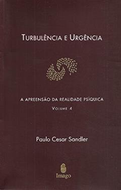 Turbulência e Urgência (Volume 4), do autor Paulo Cesar Sandler