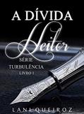 Ler A DÍVIDA: Heitor (Série Turbulência Livro 1), do autor Lani Queiroz Ler A DÍVIDA: Heitor (Série Turbulência Livro 1), do autor Lani Queiroz