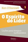 Ler O Espírito do Líder: Lições Para Tempos Turbulentos (Volume 1), do autor Ken O'Donnell Ler O Espírito do Líder: Lições Para Tempos Turbulentos (Volume 1), do autor Ken O'Donnell
