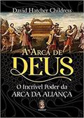Ler A Arca de Deus, do autor David Hatcher Childress