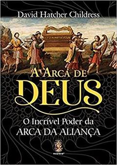 A Arca de Deus, do autor David Hatcher Childress