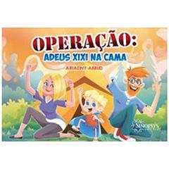 Operação: Adeus Xixi na Cama, do autor Ariadny Abbud