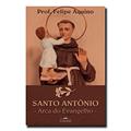 Ler Santo Antônio - Arca do Evangelho, do autor Felipe Aquino