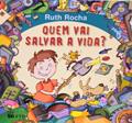 Ler Quem Vai Salvar a Vida? - Coleção Serie Arca de Noé, do autor Rocha Ruth