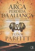 Ler A Arca Perdida da Aliança, do autor Tudor Parfitt Ler A Arca Perdida da Aliança, do autor Tudor Parfitt