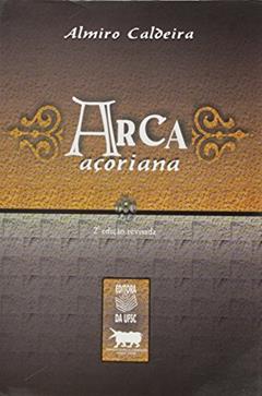 Arca Açoriana, do autor Almiro Caldeira