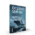 Ler Oceano sem lei, do autor Ian Urbina