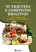 Ler Nutrientes e Compostos Bioativos: uma Abordagem Metabólica e Terapêutica, do autor Andréa Ramalho Ler Nutrientes e Compostos Bioativos: uma Abordagem Metabólica e Terapêutica, do autor Andréa Ramalho