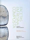 Ler Facetas Em Resina Composta - Técnica Direta-indireta, do autor Jr. Newton Fahl; andré V. Ritter