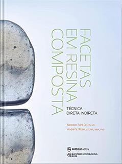 Facetas Em Resina Composta - Técnica Direta-indireta, do autor Jr. Newton Fahl; andré V. Ritter