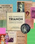 Ler Nos Tempos do Trianon: Campos se Diverte! (Volume 1), do autor Juliana Carneiro; Victor Melo