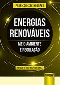 Ler Energias Renováveis: Meio Ambiente e Regulação - Prefácio de Ingo Wolfgang Sarlet, do autor Fabriccio Steindorfer