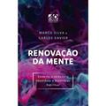 Ler Renovação da Mente: Como ter a Verdadeira Identidade e Autoridade Espiritual, do autor Marcos Silva; Carlos Xavier Ler Renovação da Mente: Como ter a Verdadeira Identidade e Autoridade Espiritual, do autor Marcos Silva; Carlos Xavier