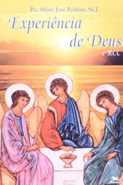 Experiência de Deus e Renovação Carismática Católica, do autor Alírio José PedriniI