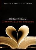 Ler A Renovação Do Coração. Assuma O Caráter De Cristo, do autor Dallas Willard